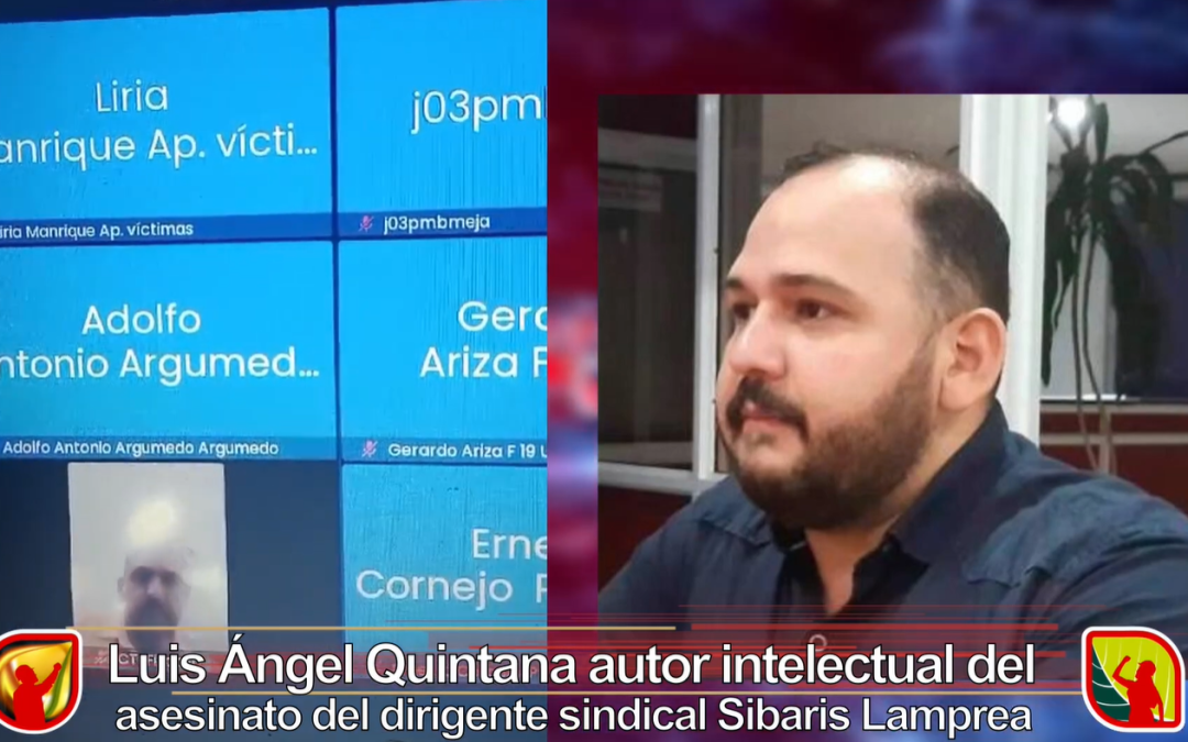 Avances en el Caso del Homicidio del dirigente Sindical Sibaris Lamprea Vargas