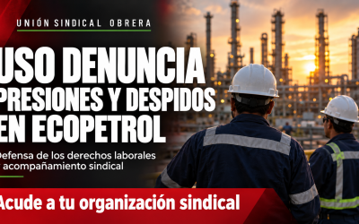 USO denuncia despidos y presiones para firmar mutuos acuerdos en Ecopetrol